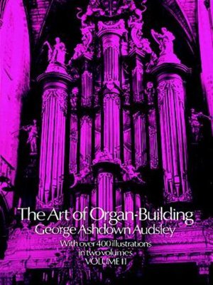 cover image of The Art of Organ Building, Volume 2